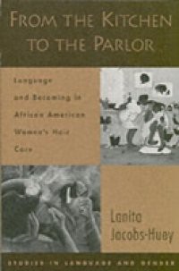 From the Kitchen to the Parlor: Language and Becoming in African American Womens Hair Care