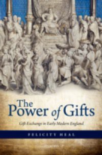 Power of Gifts: Gift Exchange in Early Modern England
