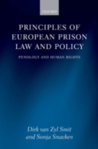 Principles of European Prison Law and Policy: Penology and Human Rights