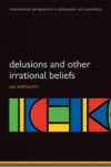 Delusions and Other Irrational Beliefs