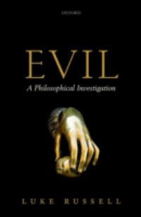 Evil: A Philosophical Investigation