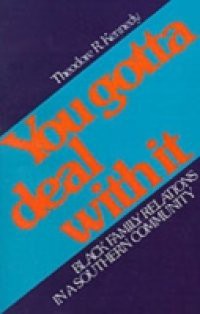 You Gotta Deal with It: Black Family Relations in a Southern Community