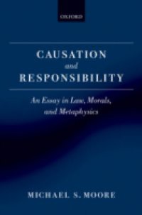 Causation and Responsibility: An Essay in Law, Morals, and Metaphysics