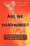 Are We Hardwired?: The Role of Genes in Human Behavior