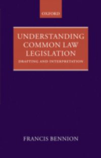 Understanding Common Law Legislation: Drafting and Interpretation