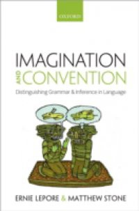Imagination and Convention: Distinguishing Grammar and Inference in Language
