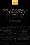 Arabic Indefinites, Interrogatives, and Negators: A Linguistic History of Western Dialects