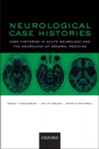 Neurological Case Histories: Case Histories in Acute Neurology and the Neurology of General Medicine