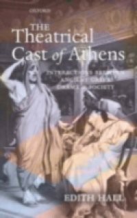 Theatrical Cast of Athens: Interactions between Ancient Greek Drama and Society