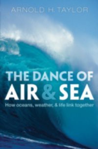 Dance of Air and Sea: How oceans, weather, and life link together