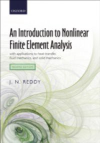 Introduction to Nonlinear Finite Element Analysis: with applications to heat transfer, fluid mechanics, and solid mechanics