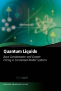 Quantum Liquids: Bose condensation and Cooper pairing in condensed-matter systems