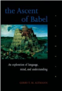 Ascent of Babel: An Exploration of Language, Mind, and Understanding