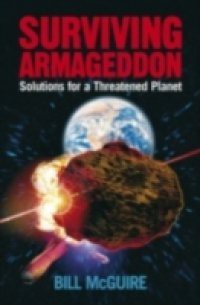 Surviving Armageddon: Solutions for a threatened planet