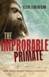 Improbable Primate: How Water Shaped Human Evolution