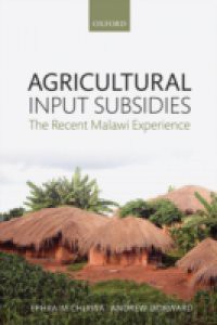 Agricultural Input Subsidies: The Recent Malawi Experience