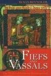 Fiefs and Vassals: The Medieval Evidence Reinterpreted