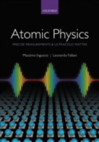 Atomic Physics: Precise Measurements and Ultracold Matter