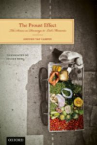 Proust Effect: The Senses as Doorways to Lost Memories