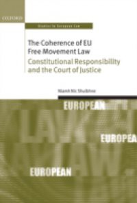 Coherence of EU Free Movement Law: Constitutional Responsibility and the Court of Justice