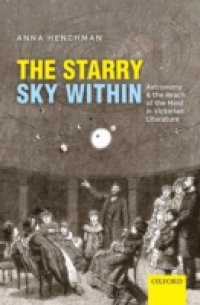 Starry Sky Within: Astronomy and the Reach of the Mind in Victorian Literature