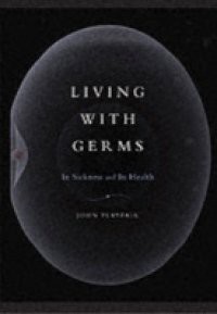 Living with Germs In sickness and in health