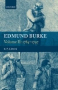 Edmund Burke, Volume II: 1784-1797
