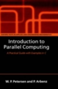 Introduction to Parallel Computing: A practical guide with examples in C