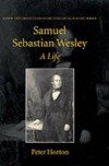 Samuel Sebastian Wesley: A Life