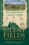 Silent Fields: The long decline of a nation's wildlife