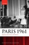 Paris 1961: Algerians, State Terror, and Memory