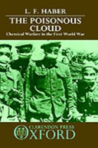 Poisonous Cloud: Chemical Warfare in the First World War