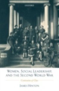 Women, Social Leadership, and the Second World War: Continuities of Class