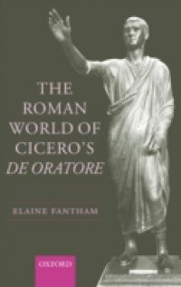 Roman World of Cicero's De Oratore