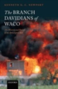 Branch Davidians of Waco: The History and Beliefs of an Apocalyptic Sect