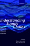 Understanding Supply Chains Concepts, Critiques, and Futures
