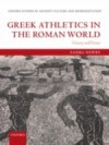 Greek Athletics in the Roman World: Victory and Virtue