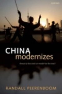 China Modernizes: Threat to the West or Model for the Rest?