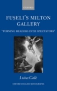 Fuseli's Milton Gallery: 'Turning Readers into Spectators'