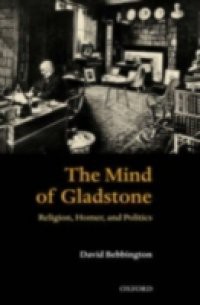 Mind of Gladstone: Religion, Homer, and Politics