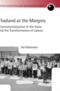 Thailand at the Margins: Internationalization of the State and the Transformation of Labour