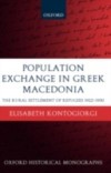 Population Exchange in Greek Macedonia: The Rural Settlement of Refugees 1922-1930