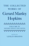 Collected Works of Gerard Manley Hopkins: Volume IV: Oxford Essays and Notes 1863-1868