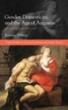 Gender, Domesticity, and the Age of Augustus: Inventing Private Life
