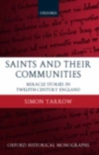 Saints and their Communities: Miracle Stories in Twelfth-Century England