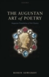 Augustan Art of Poetry: Augustan Translation of the Classics
