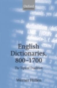 English Dictionaries, 800-1700: The Topical Tradition