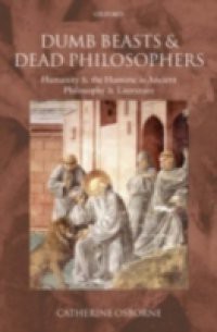 Dumb Beasts and Dead Philosophers: Humanity and the Humane in Ancient Philosophy and Literature