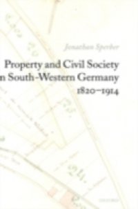 Property and Civil Society in South-Western Germany 1820-1914