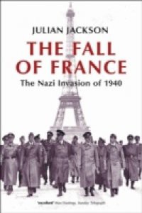 Fall of France: The Nazi Invasion of 1940